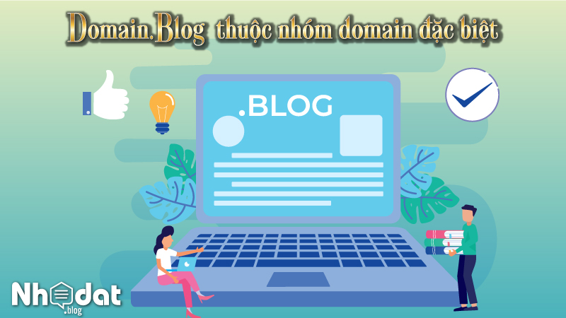 Domain .Blog thuộc nhóm domain đặc biệt